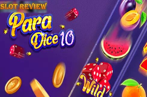 Para Dice 10 Slot Review